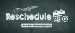 Air Premia Rescheduling Policy