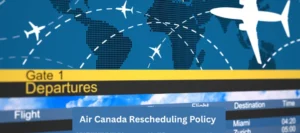 Air Canada Rescheduling Policy