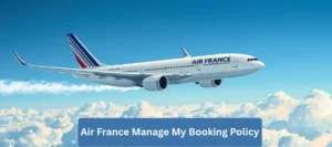 Air France Manage My Booking Policy