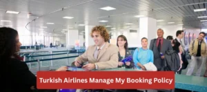 Turkish Airlines Manage My Booking Policy
