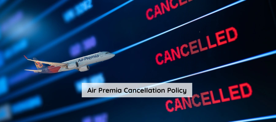 Air Premia Cancellation Policy