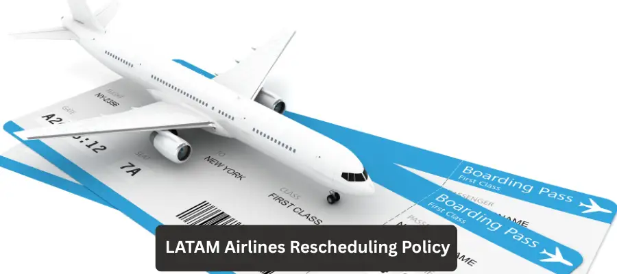 LATAM Airlines Rescheduling Policy
