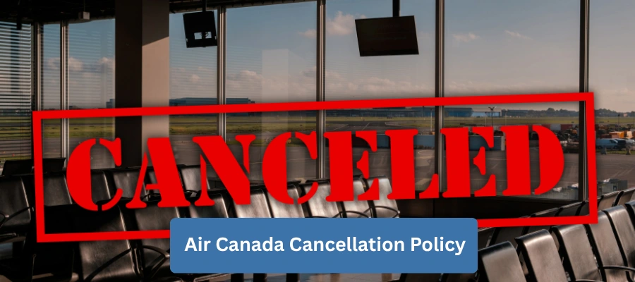 Air Canada Cancellation Policy