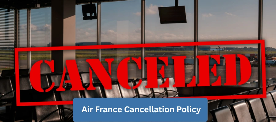 Air France Cancellation Policy