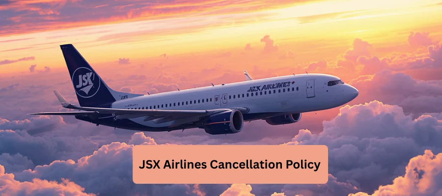 JSX Airlines Cancellation Policy