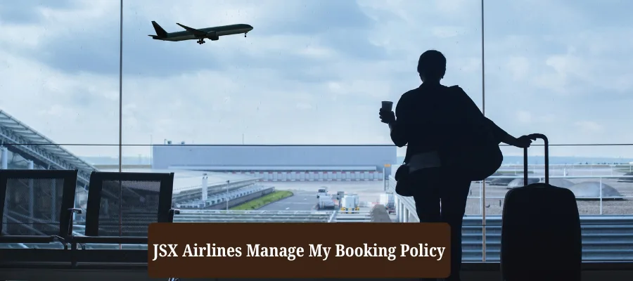 JSX Airlines Manage My Booking Policy