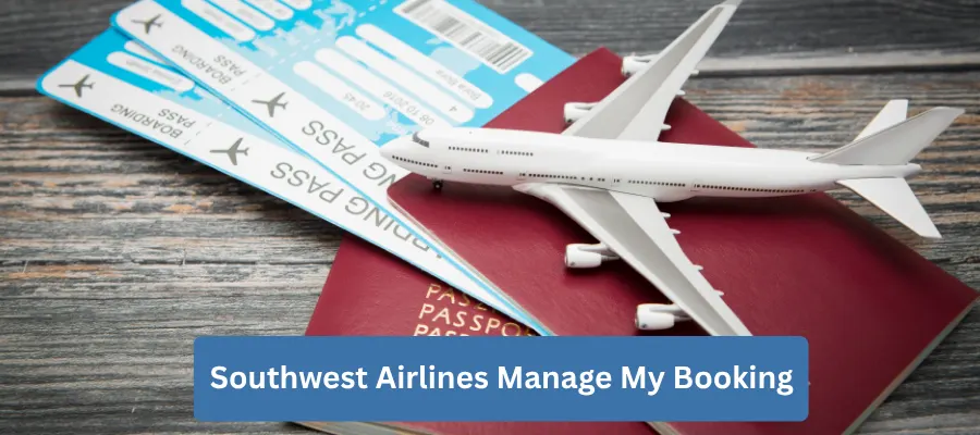 Southwest Airlines Manage My Booking Policy