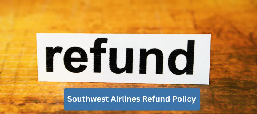 Southwest Airlines Refund Policy