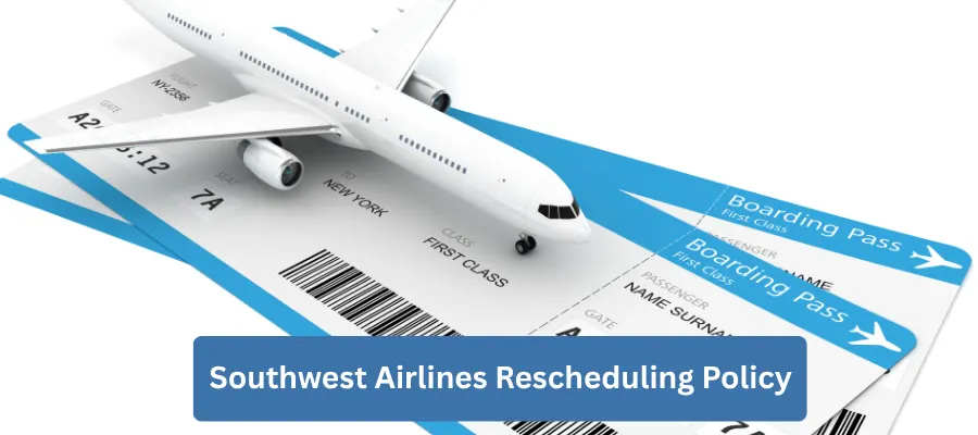 Southwest Airlines Rescheduling Policy