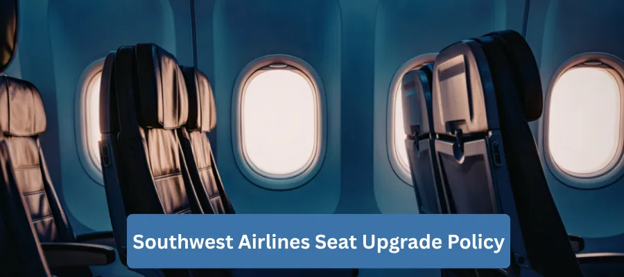 Southwest Airlines Seat Upgrade Policy