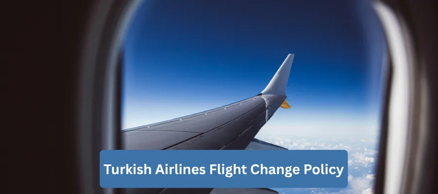 Turkish Airlines Flight Change Policy