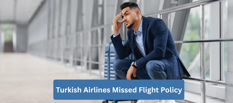 Turkish Airlines Missed Flight Policy