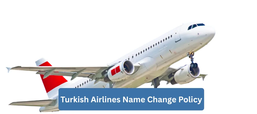 Turkish Airlines Name Change Policy