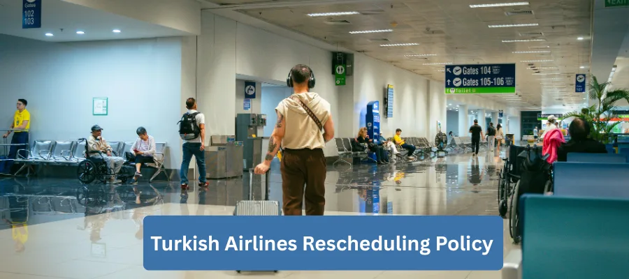 Turkish Airlines Rescheduling Policy